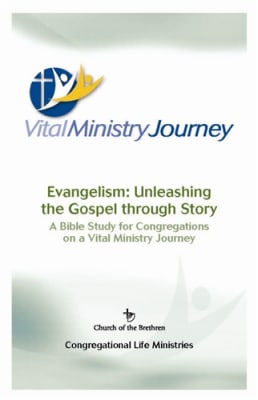 Evangelism: Unleashing the Gospel through Story A Bible Study for Congregations on a Vital Ministry Journey