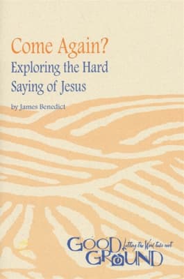 Come Again?: Exploring the Hard Sayings of Jesus (Digital)