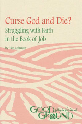 Curse God and Die?: Struggling with Faith in the Book of Job