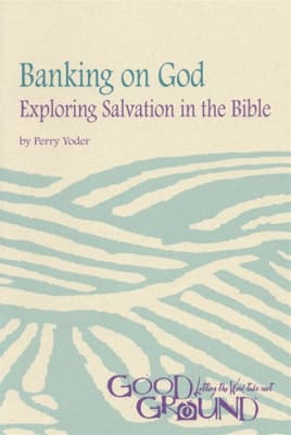Banking on God: Exploring Salvation in the Bible