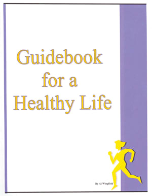 Guidebook For A Healthy Life
A concise, to-the-point guide to a more healthful lifestyle.  Supplying the engine with the proper fuel along with increased daily usage helps keep the pipes cleaner and the joints more flexible and the body from rusting