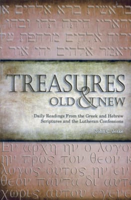 Treasures Old and New
By John C. Jeske
Treasures Old and New will be a welcomed resource for seminary students who are learning or pastors who are reviewing the biblical languages of Greek and Hebrew.  You can keep your skills fresh daily with