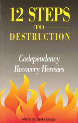 12 Steps To Destruction
By M. & D. Bobgan