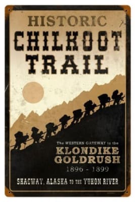 Historic Chilkoot Trail Klondike Gold Rush Vintage Metal Sign