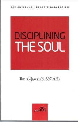 Disciplining the Soul by Ibn Jawzi