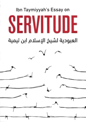 Servitude (Al-Uboodiyyah) by Shaykuhl- Islam Ibn Taymiyyah