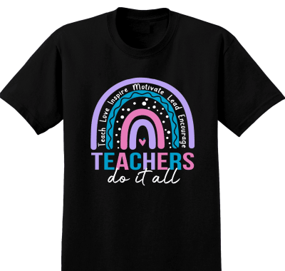 Teacher Tees | Teachers Do It All