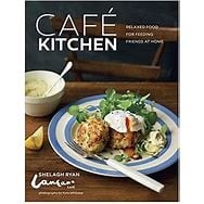 Cafe Kitchen: Relaxed food for friends from the Lantana Cafe