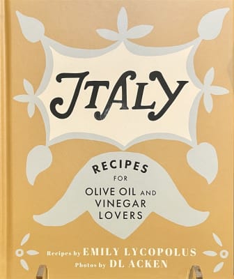 Italy – Recipes for Olive Oil and Vinegar Lovers Cookbook