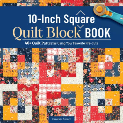 10-Inch Square Quilt Block Book by Carolina Moore