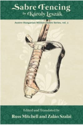 Sabre Fencing: by KÃ¡roly LeszÃ¡k