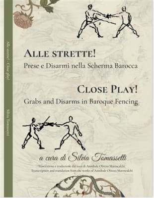 Close Play! Grabs and Disarms in Baroque Fencing