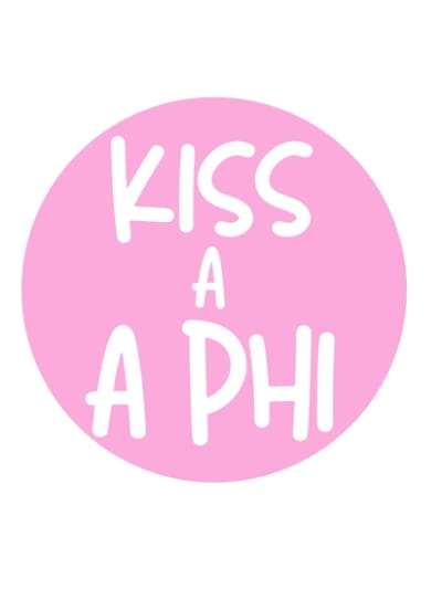 Kiss a Alpha Phi - pink- Pin (3 inch)