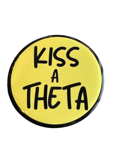 Kiss a Theta Pin (3 inch)