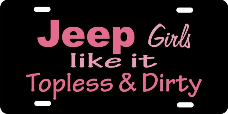 Jeep Girls like it Topless & Dirty License Plates, Personalized License Plates, Decorative License Plates, Front License Plates, Car Tags, airbrush