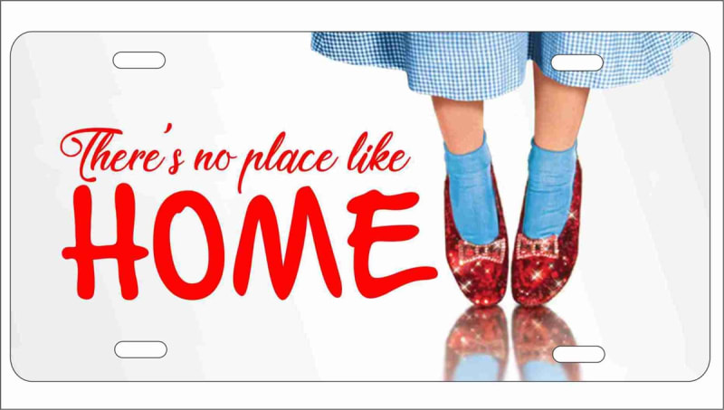 There's no place like home Custom License Plates, Personalized License Plates, Decorative License Plates, Front License Plates, Car Tags, airbrush