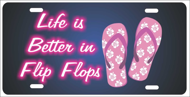 Life is better in Flip Flops Life is Good personalized novelty front license plate Decorative Vanity car tag
