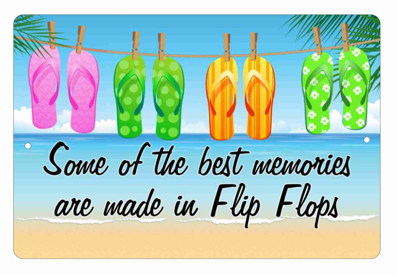 Some of the best memories are made in flip flops aluminum sign
