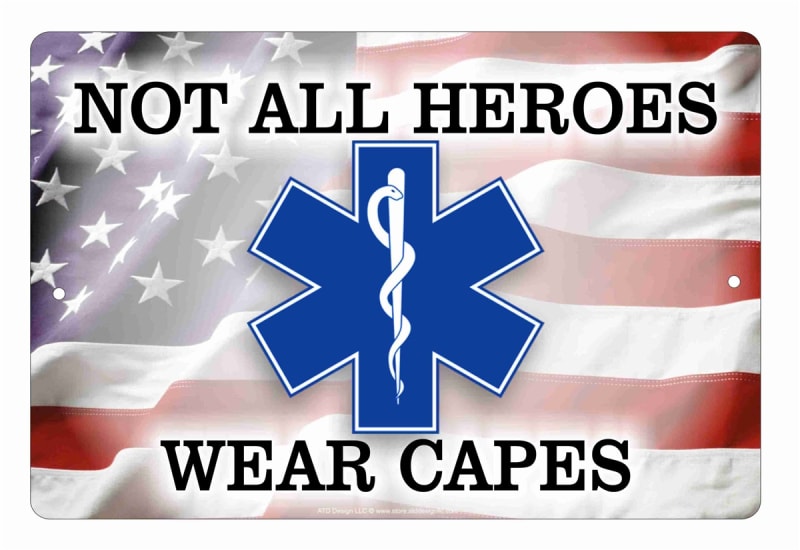 Not all heroes wear capes star of life EMT EMS aluminum sign