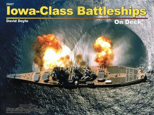 Iowa Class Battleships On Deck by David Doyle (new book)