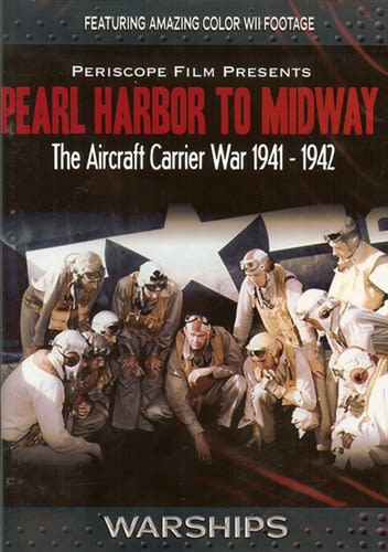 Pearl Harbor To Midway WWII Aircraft Carrier War DVD Pearl Harbor To Midway WWII Aircraft Carrier War DVD