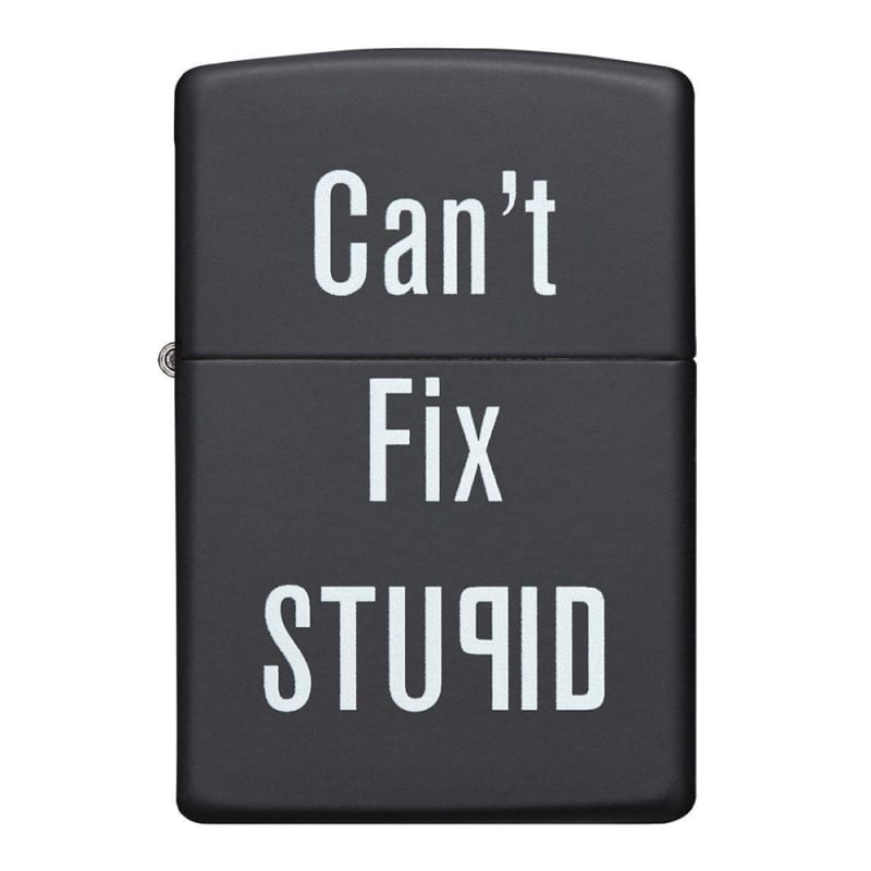 Zippo Can't Fix Stupid lighter 28664