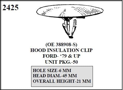 W-E 2425 HOOD INSULATION CLIP, FORD, 79 UP, 50/BOX.