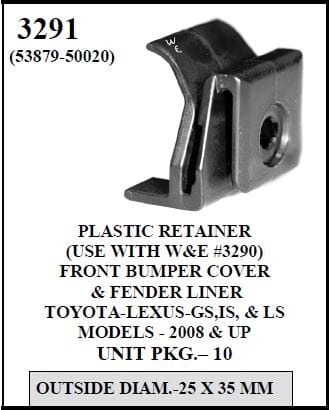 W-E 3291 Plastic Retainer, Front Bumper Cover & Fender Liner, Lexus IS, GS, LS