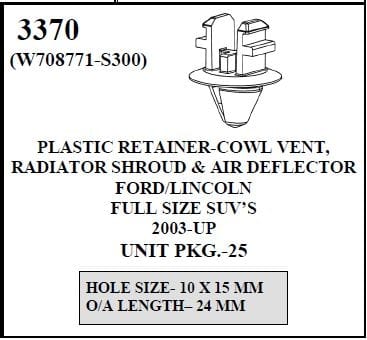 W-E 3370 Plastic Retainer, Cowl Vent, Radiator Shroud & Air Deflector, Ford & Lincoln Full Size SUV's