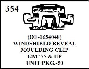 W-E 0354 WINDSHIELD REVEAL MOULDNG CLIP GM, 75 UP
