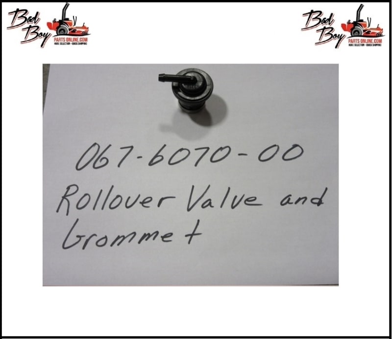 Rollover Valve and Grommet, Bad Boy Part# 067-6070-00