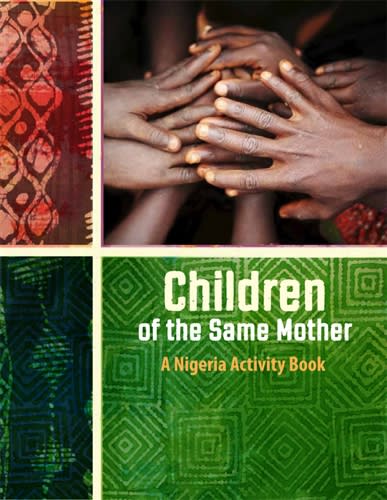 Children of the Same Mother: A Nigeria Activity Book Children of the Same Mother: A Nigeria Activity Book
