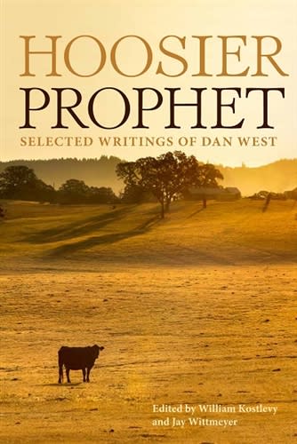 Hoosier Prophet - Selected Writings of Dan West
