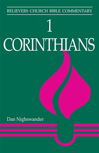 Believers Church Bible Commentary : 1 Corinthians