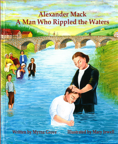 Alexander Mack: A Man Who Rippled the Waters