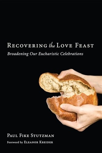Recovering the Love Feast Recovering the Love Feast