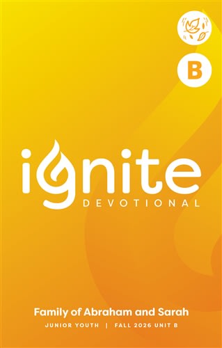 Fall B Junior Youth Ignite Devotional Fall B Junior Youth Ignite Devotional
