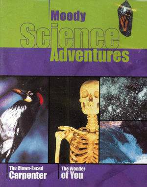 The Clown-Faced Carpenter & The Wonders of You - DVD
Moody Science Adventures
These educational and entertaining videos are split up into 10 minute segments making them ideal for younger viewing audiences. Ages: 5-12 The Clown-Faced Carpenter & The Wonders of You - DVD
Moody Science Adventures
These educational and entertaining videos are split up into 10 minute segments making them ideal for younger viewing audiences. Ages: 5-12