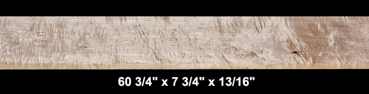 Curly Hard Maple - 60 3/4" x 7 3/4" x 13/16" - $45.00