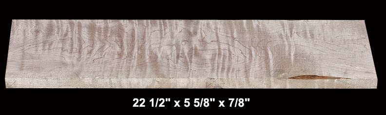 Curly Maple - 22 1/2" x 5 5/8" x 7/8" - $14.00