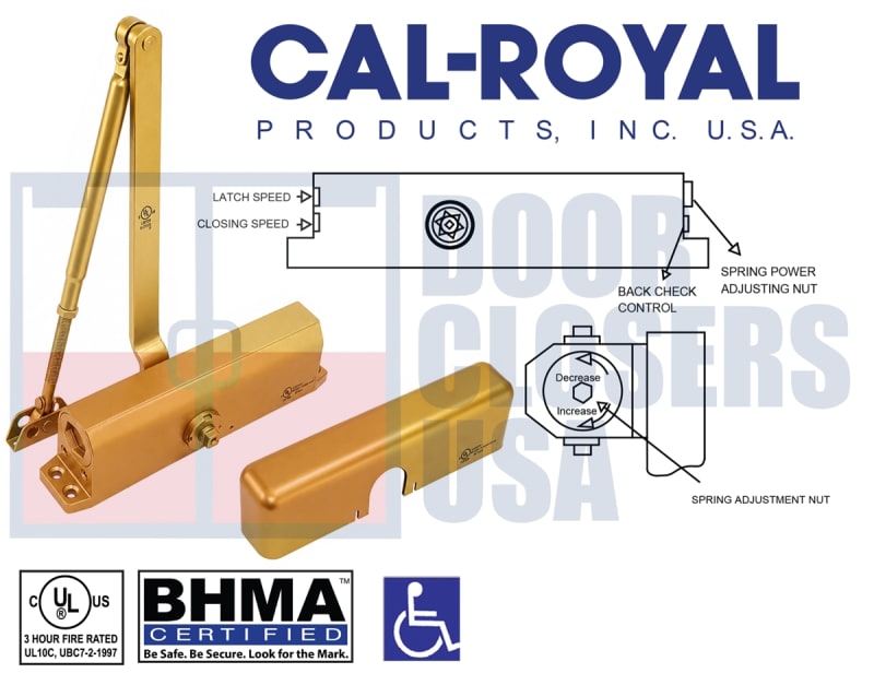 Cal-Royal 500 Series Surface-Mount Door Closer, ANSI A156.4, Grade 1 ADA / Barrier Free, Adjustable Size 1–5, For Doors Weighing 30-260 lbs., Full Cover, Gold Finish Cal-Royal 500 Series Surface-Mount Door Closer, ANSI A156.4, Grade 1 ADA / Barrier Free, Adjustable Size 1–5, For Doors Weighing 30-260 lbs., Full Cover, Gold Finish