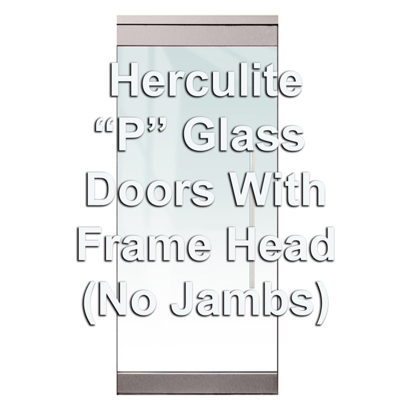 Herculite "P" Continuous Rail Glass Doors With Frame Head (No Jambs)