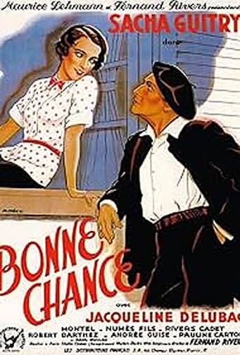 Bonne Chance! (1935) Sacha Guitry;  Sacha Guitry, Jacqueline Delubac