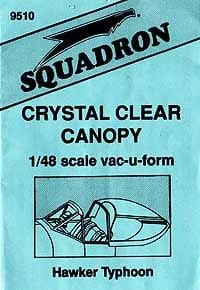 Squadron #9510 1/48 Hawker Typhoon Crystal Clear Canopy Set