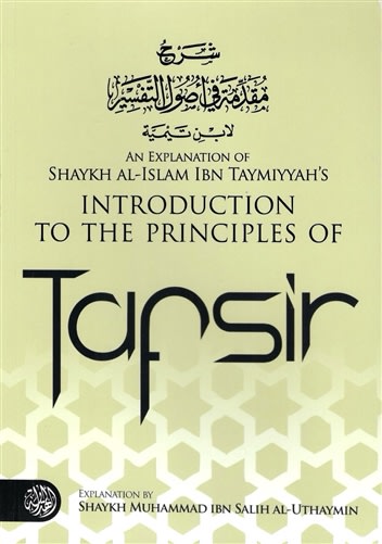 Expl of  Ibn Taymiyyahs Principles of Tafsir