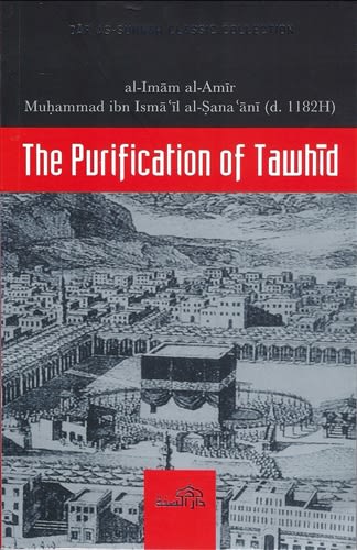 The Purification of Tawhid by As-Sana'ani