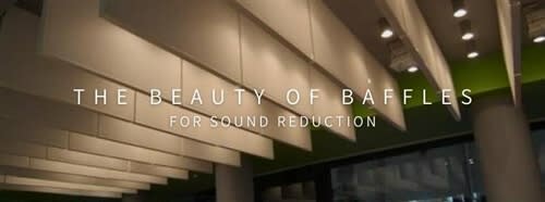 The Beauty of Baffles for Sound Reduction