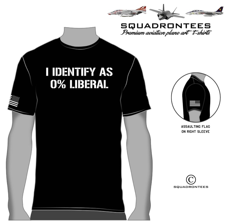 I IDENTIFY AS 0% LIBERAL T-SHIRT