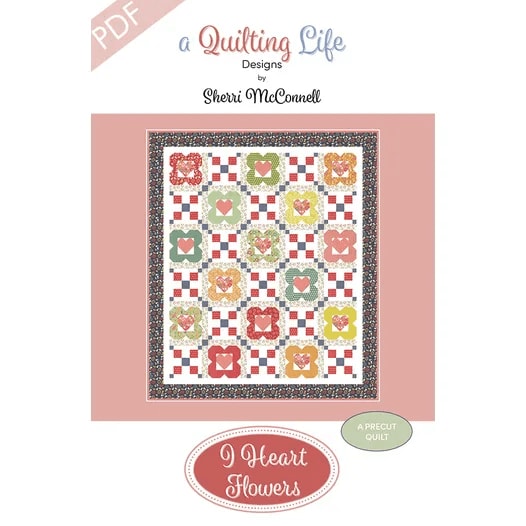 I HEART FLOWERS Quilt Pattern by A Quilting Life