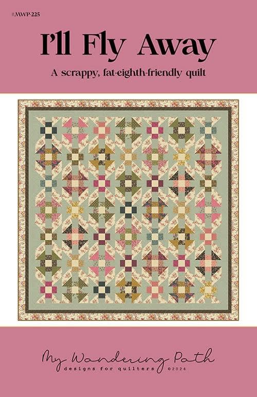 I'll Fly Away Quilt Pattern by My Wandering Path